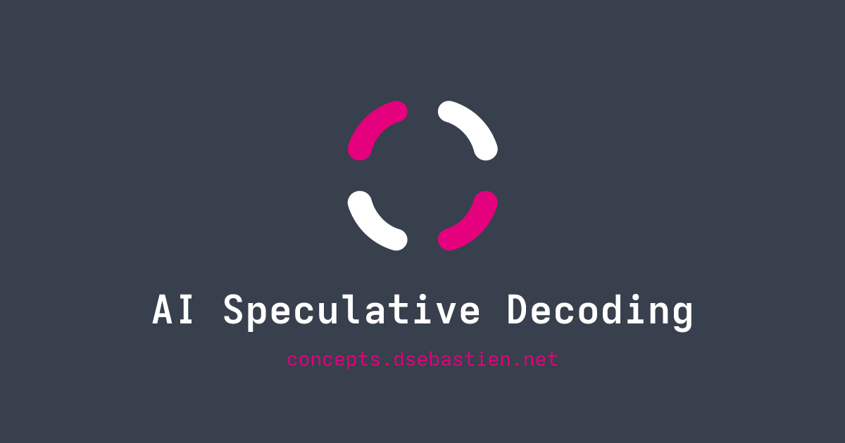 Specultive Decoding AI Speculative Decoding - Concepts