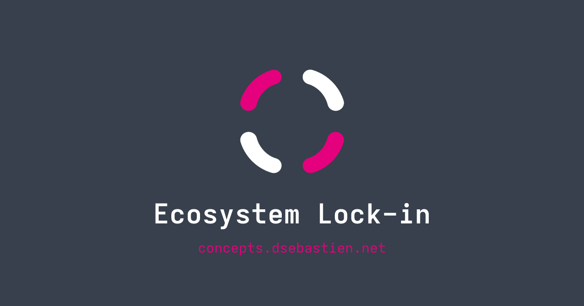Ecosystem Lock In Ecosystem Lock-in - Concepts