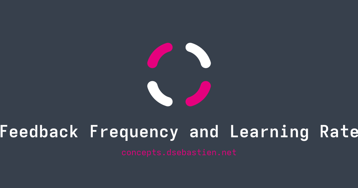 Feedback Frequency and Learning Rate - Concepts