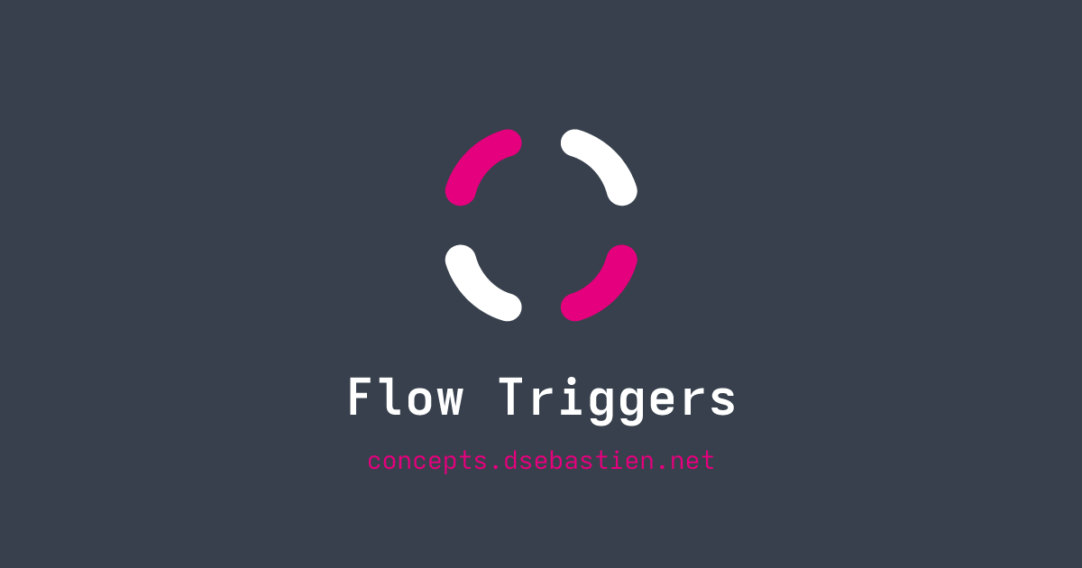 Flow Triggers - Concepts
