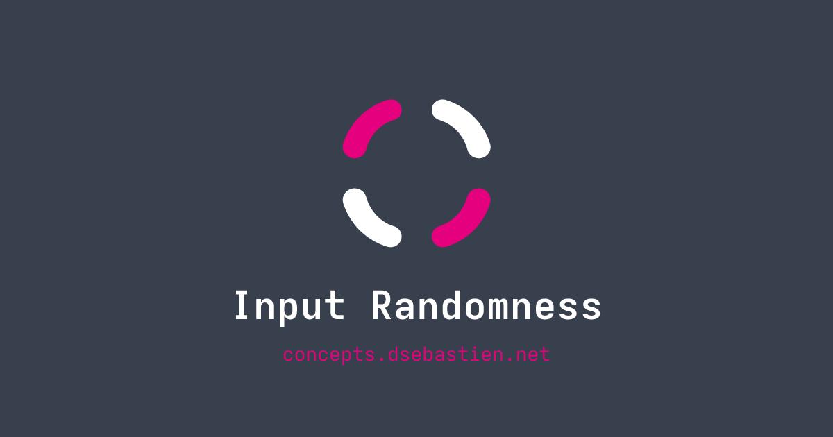 Input Randomness - Concepts