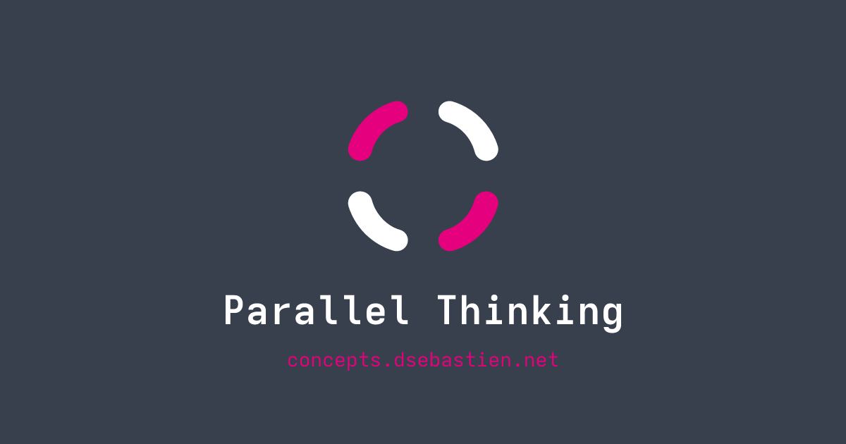 Parallel Thinking - Concepts