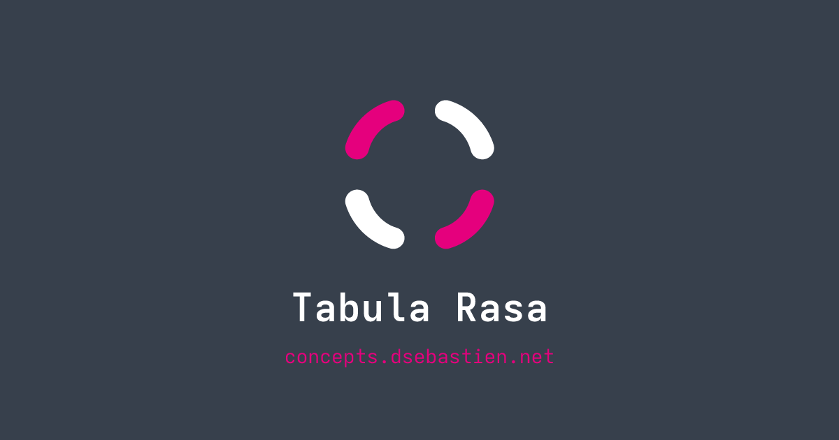 Tabula Rasa - Concepts