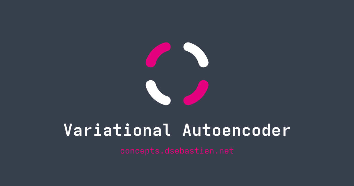 Variational Autoencoder - Concepts